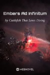 Embers Ad Infinitum